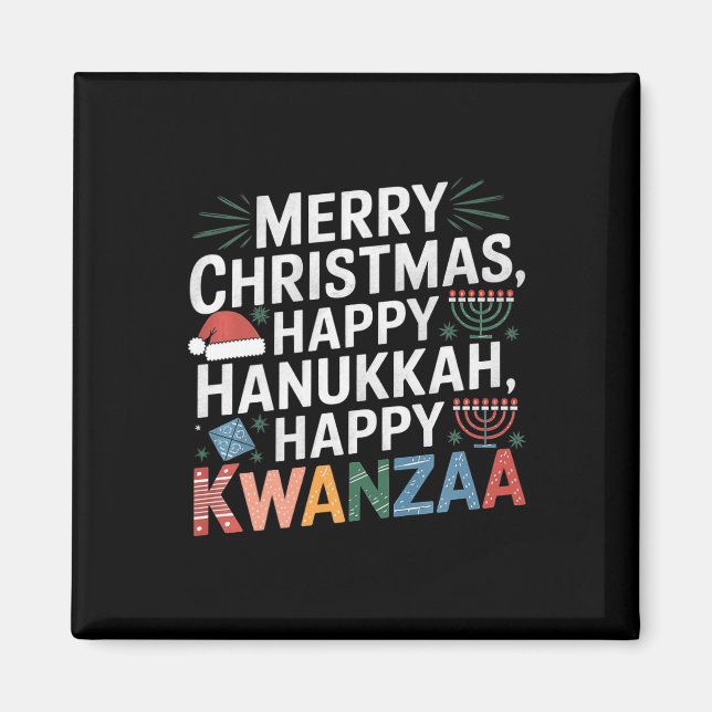 Merry Christmas Happy Hanukkah Happy Kwanzaa 14  Magnet (Front)