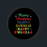 Merry Christmas Happy Hanukkah Happy Kwanzaa 9  6 Cm Round Badge<br><div class="desc">Merry Christmas Happy Hanukkah Happy Kwanzaa 9</div>