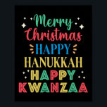 Merry Christmas Happy Hanukkah Happy Kwanzaa 9  Poster<br><div class="desc">Merry Christmas Happy Hanukkah Happy Kwanzaa 9</div>