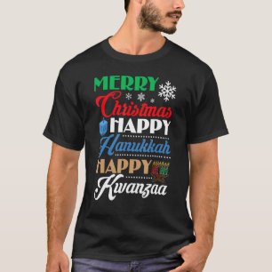 Merry Christmas Happy Hanukkah Happy Kwanzaa T-Shirt