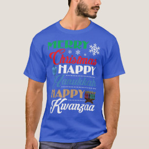 Merry Christmas Happy Hanukkah Happy Kwanzaa  T-Shirt