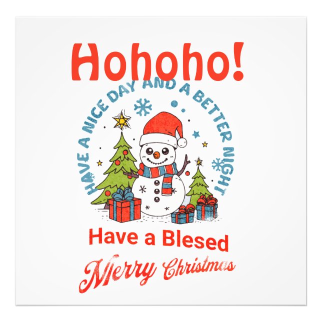 Merry Christmas! Have a Nice Day & a Better Night Photo Print (Front)