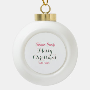 Merry Christmas holidays red green family name tex Ceramic Ball Christmas Ornament