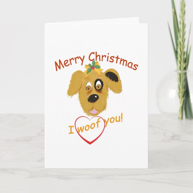 Merry Christmas-I Woof You/from the dog or owner! Holiday Card (Front)