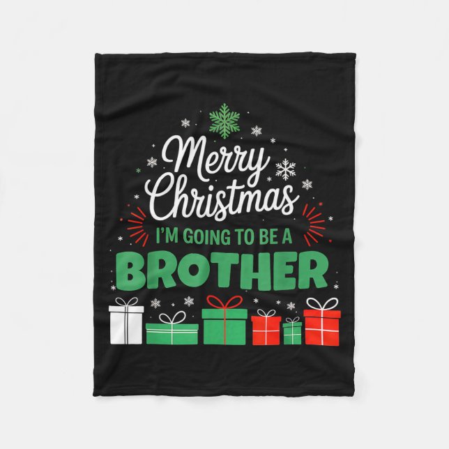 Merry Christmas I'm Going To Be An Brother Pregnan Fleece Blanket (Front)