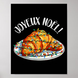Merry Christmas In French _ Croissant Joyeux Noel  Poster