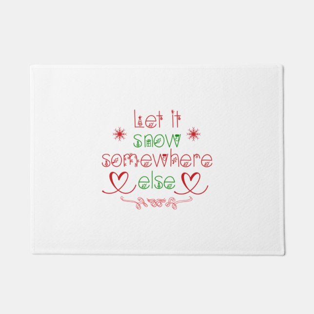 Merry Christmas Let It Snow Somewhere Else Doormat (Front)