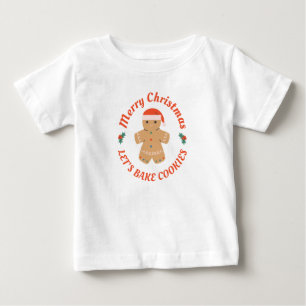 Merry Christmas Let's Bake Cookies Gingerbread Man Baby T-Shirt