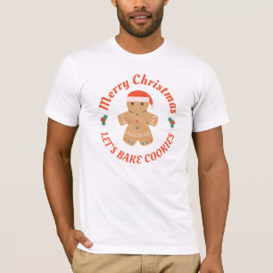 Merry Christmas Let's Bake Cookies Gingerbread Man T-Shirt