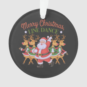 Merry Christmas Line Dance Celebrate the Season  Ornament