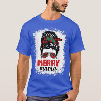 Merry Christmas Mama Pajamas Messy Bun Mom Bleache T-Shirt