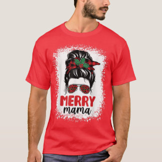 Merry Christmas Mama Pyjamas Messy Bun Mum Bleache T-Shirt