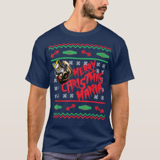 Merry Christmas Mania Pro Wrestling Ugly Xmas Swea T-Shirt
