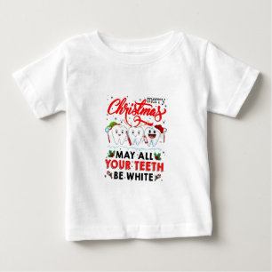 Merry Christmas May All Your Teeth Be White Baby T-Shirt