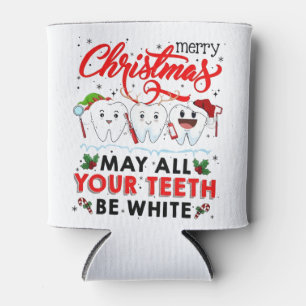 Merry Christmas May All Your Teeth Be White Can Cooler