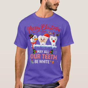 Merry Christmas May All Your Teeth Be White Dental T-Shirt