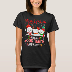Merry Christmas May All Your Teeth Be White Dental T-Shirt