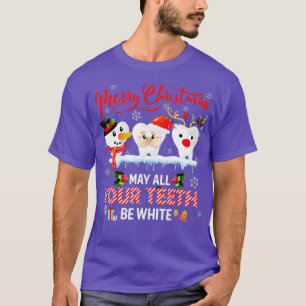 Merry Christmas May All Your th Be White Dental Hy T-Shirt