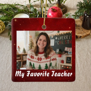Merry Christmas My Favourite Teacher Photo Crimson Ceramic Ornament