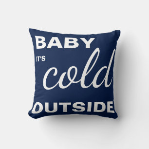 Merry Christmas Navy Blue "Baby it"s Cold Outside" Cushion