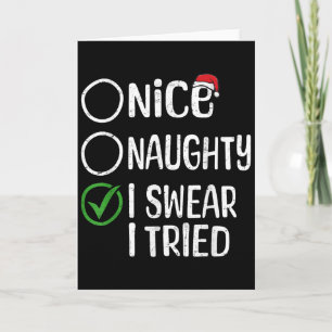 Merry Christmas Nice Naughty I Swear I Tried Xmas Card