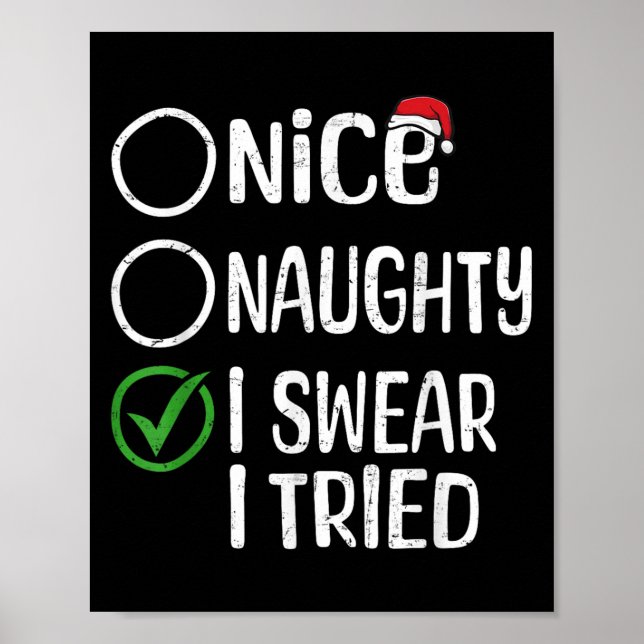 Merry Christmas Nice Naughty I Swear I Tried Xmas  Poster (Front)