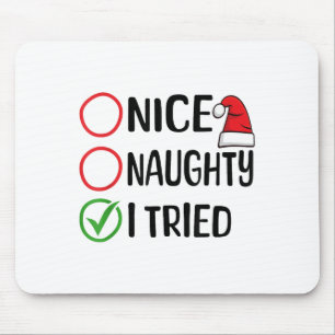 Merry Christmas Nice Naughty I Tried Christmas Lis Mouse Pad