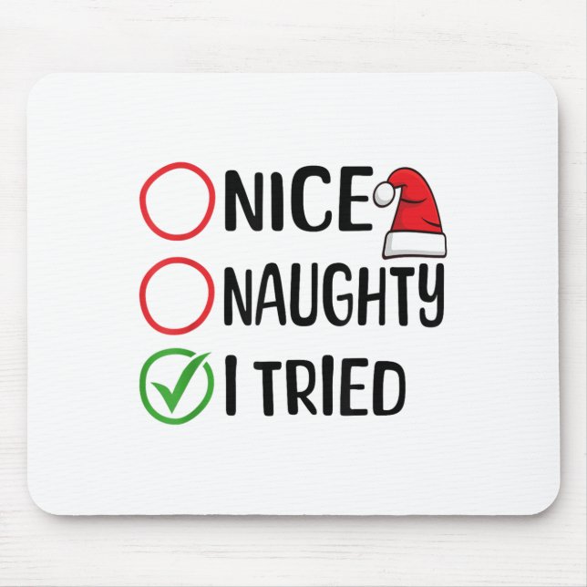 Merry Christmas Nice Naughty I Tried Christmas Lis Mouse Pad (Front)