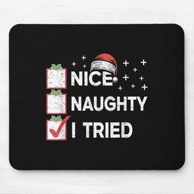 Merry Christmas Nice Naughty I Tried Christmas Lis Mouse Pad (Front)
