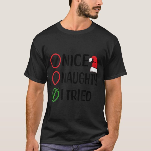 Merry Christmas Nice Naughty I Tried Christmas Lis T-Shirt (Front)