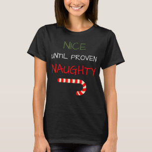 Merry Christmas Nice Until Proven Naughty T-Shirt