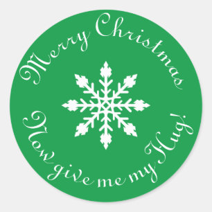 Merry Christmas Now give me my Hug! Classic Round Sticker