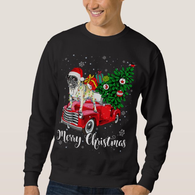Merry Christmas Pug Lover Santa Light Red Truck Xm Sweatshirt (Front)