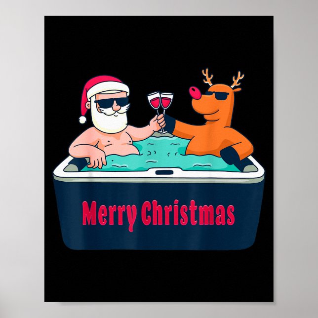Merry Christmas Santa Reindeer Hot Tub Spa Wine  Poster (Front)