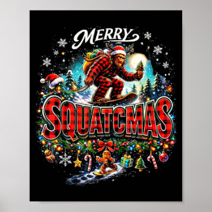 Merry Christmas Squatchmas Funny Bigfoot Snowboard Poster