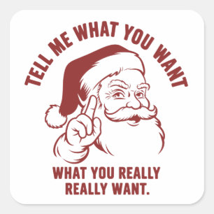 Merry Christmas Tell Me What You Want Santa Claus Square Sticker