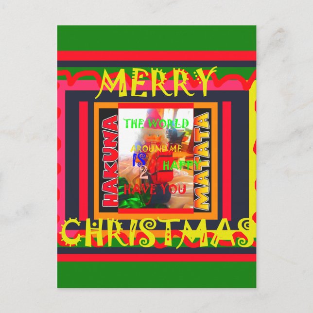 Merry Christmas The world around me is happy to ha Holiday Postcard (Front)