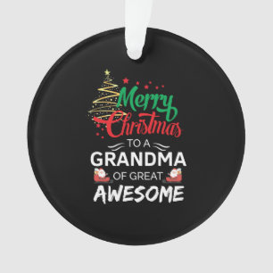 Merry Christmas to a Grandma of Great Awesome Ornament