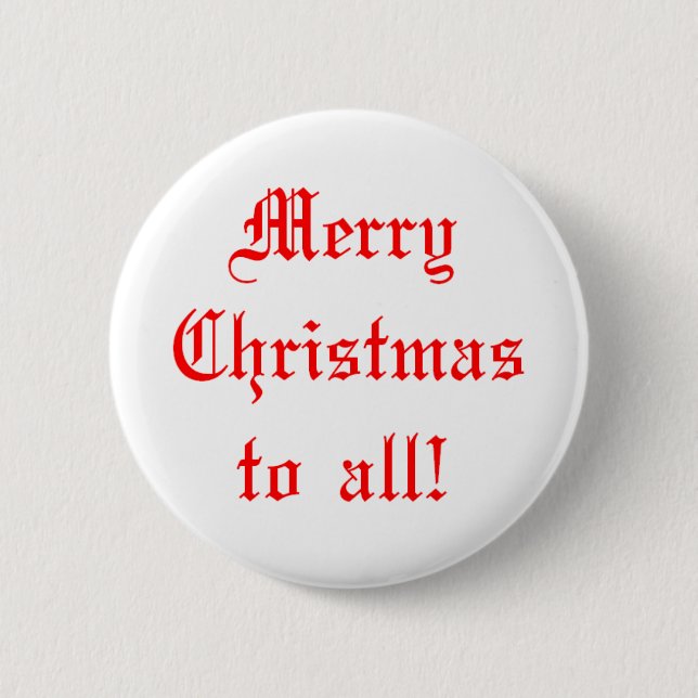 merry christmas to all 6 cm round badge (Front)