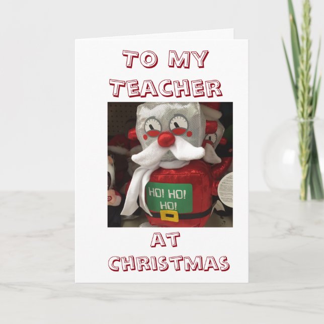 MERRY CHRISTMAS to MY  ****TEACHER**** SANTA ROBOT Holiday Card (Front)