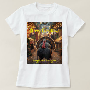 Merry Christmas to vegetarians and vegans. T-Shirt