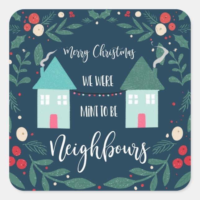 merry Christmas we were mint to be neighbors Square Sticker (Front)