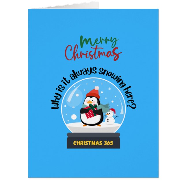 Merry Christmas Why is it Always Snowing Here (Front)