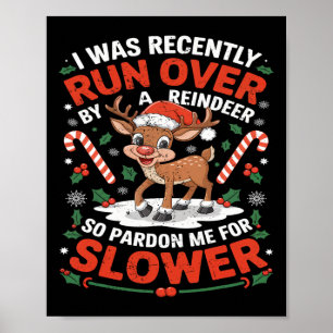 Merry Christmas Xmas I Was Recently Run Over By A  Poster