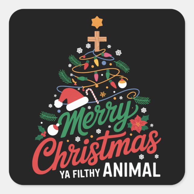 Merry Christmas Ya Filthy Animal Funny Xmas Family Square Sticker (Front)