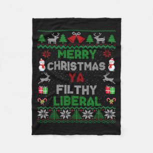 Merry Christmas Ya Filthy Liberal Ugly Knit  Fleece Blanket