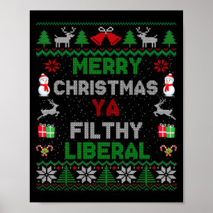 Merry Christmas Ya Filthy Liberal Ugly Knit Long S Poster