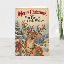 Merry Christmas You Festive Little Weirdo – Funny Card