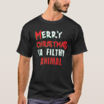 Merry Christmas You Filthy Animal Funny Adult Xmas T-Shirt<br><div class="desc">Our Merry Christmas You Filthy Animal Funny Adult Xmas T-shirt is the perfect tshirt for holidays. It's a great gift idea for a birthday or Christmas present for Men,  Women.</div>