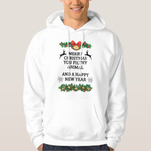 Merry christmas you filthy animal hoodie